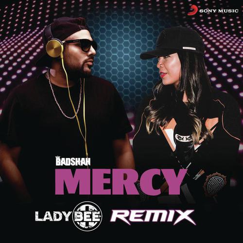 Mercy (Lady Bee Remix) by Badshah, Lady Bee - Download on PagalFree