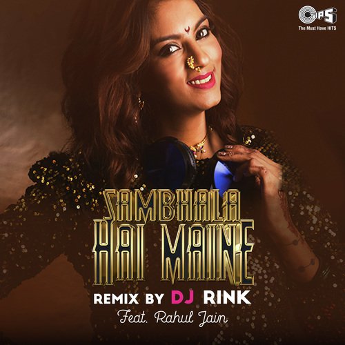 Sambhala Hai Maine Remix By DJ Rink Featuring Rahul Jain by Mann Taneja - Download on PagalFree