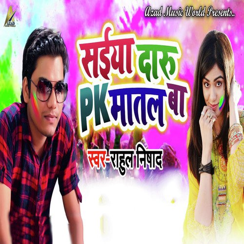 Saiyan Daru Pike Matal Ba by Rahul Nishad - Download on PagalFree
