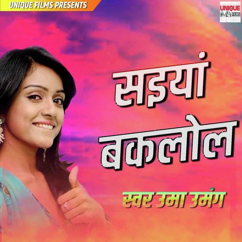 Saiya Baklol by Uma Umang - Download on PagalFree