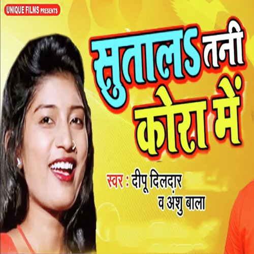 Sutala Tani Kora Me by Deepu Dildar, Anshu Bala - Download on PagalFree