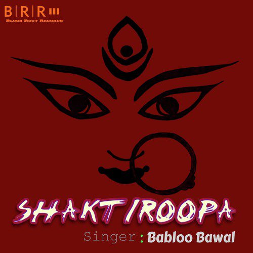 Shaktiroopa by Babloo Bawal - Download on PagalFree