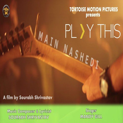 Main Nashedi From Play This by Mandy Gill - Download on PagalFree