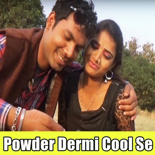 Powder Dermi Cool Se by Sachin Pandey, Madhu Singh - Download on PagalFree