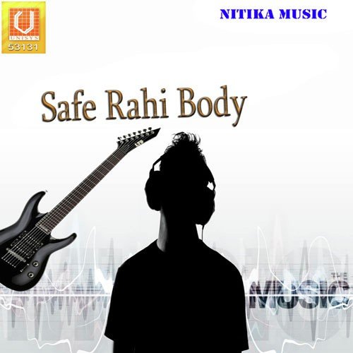 Safe Rahi Body by Arun Chotala, Neha Pandey - Download on PagalFree
