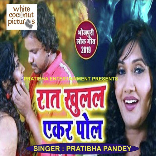 Raate Khulal Aekar Pol by Pratibha Pandey - Download on PagalFree