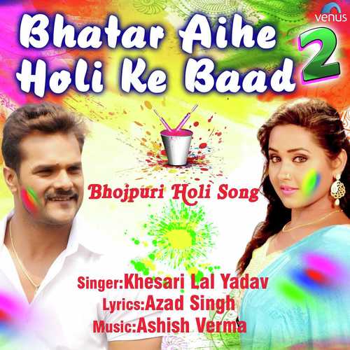 Bhatar Aihe Holi Ke Baad by Khesari Lal Yadav - Download on PagalFree
