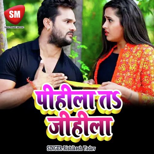 Pihi La Ta Jihi La by Rishikesh Yadav - Download on PagalFree