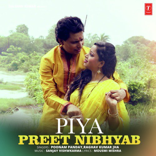 Piya Preet Nibhyab by Poonam Panday, Raghav Kumar Jha, Sanjay Vishwkarma - Download on PagalFree
