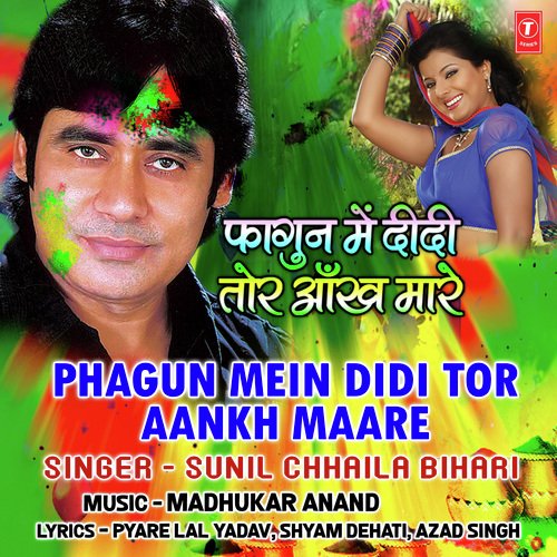 Phagun Mein Didi Tor Aankh Maare by Madhukar Anand - Download on PagalFree