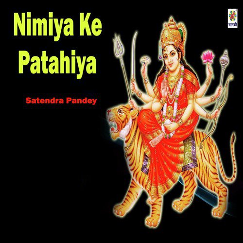 Nimiya Ke Patahiya by Satendra Pandey - Download on PagalFree