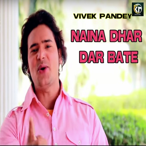 Naina Dhar Dar Bate by Vivek Pandey - Download on PagalFree