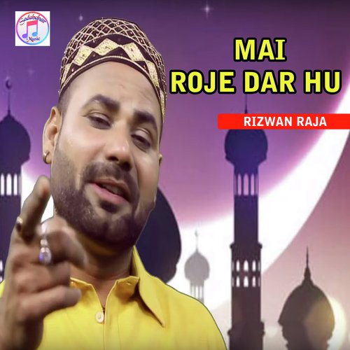 Mai Roje Dar Hu by Rizwan Raja - Download on PagalFree