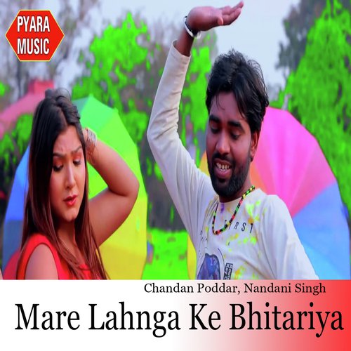 Mare Lahnga Ke Bhitariya by Chandan Poddar, Nandani Singh - Download on PagalFree