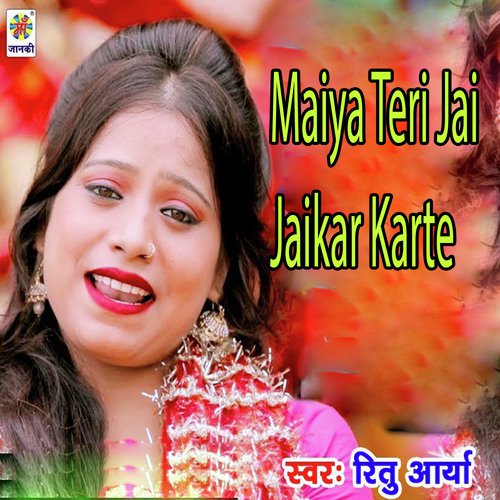 Maiya Teri Jai Jaikar Karte by Ritu Arya - Download on PagalFree