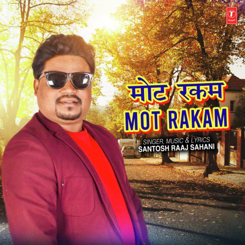 Mot Rakam by Santosh Raaj Sahani - Download on PagalFree