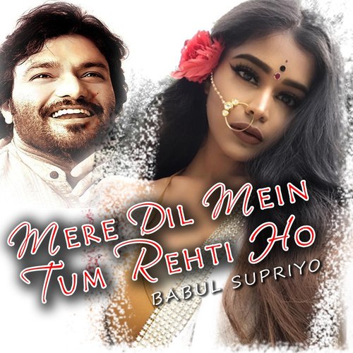 Mere Dil Mein Tum Rahti Ho by Babul Supriyo - Download on PagalFree