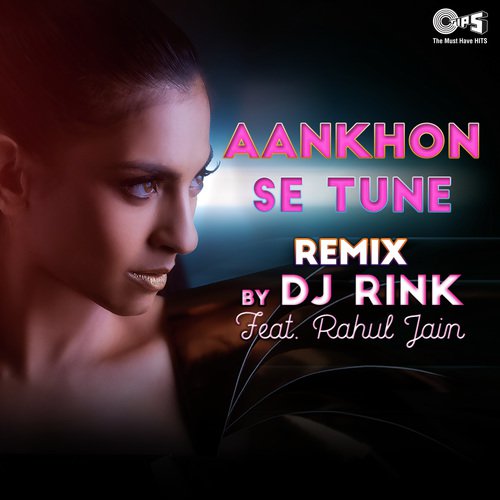 Aankhon Se Tune Remix By DJ Rink Featuring Rahul Jain by Mann Taneja, Rukhsar - Download on PagalFree