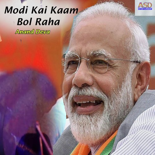 Modi Kai Kaam Bol Raha by Anand Deva - Download on PagalFree