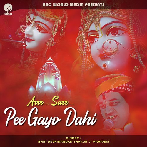 Arrrr Sarrrr Pee Gayo Dahi by Shri Devkinandan Thakur Ji - Download on PagalFree