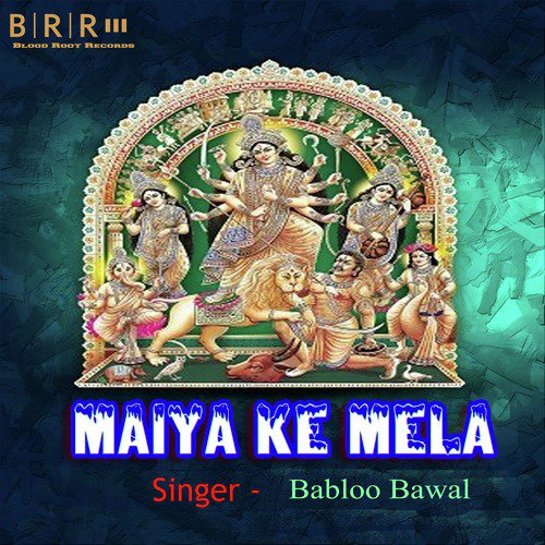 Maiya Ke Mela by Babloo Bawal - Download on PagalFree