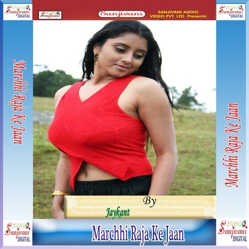 Marchhi Raja Ke Jaan by Jaykant - Download on PagalFree