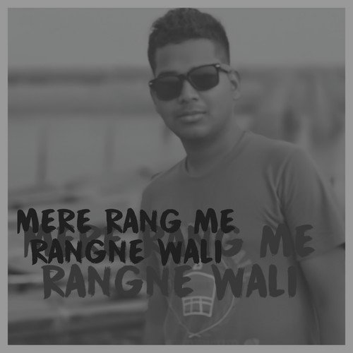 Mere Rang Me Rangne Wali by Rahul Jain - Download on PagalFree