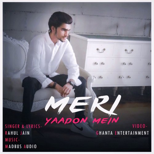 Meri Yaadon Mein by Rahul Jain - Download on PagalFree