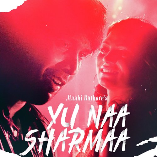 Yu Naa Sharmaa by Malik Sahab, Ujwal, Rishabh, Raavi - Download on PagalFree