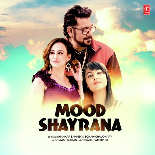 Mood Shayrana by Shankar Sahney, Sonam Chaudhary - Download on PagalFree