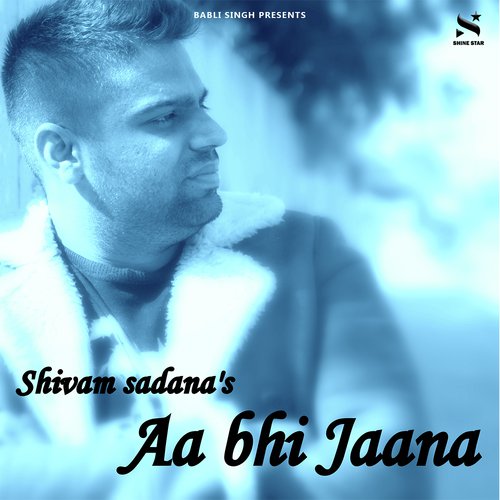 Aa Bhi Jaana by Shivam Sadana - Download on PagalFree