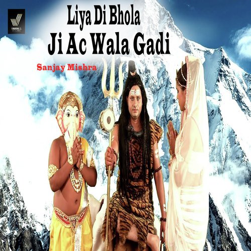 Liya Di Bhola Ji Ac Wala Gadi by Sanjay Mishra - Download on PagalFree