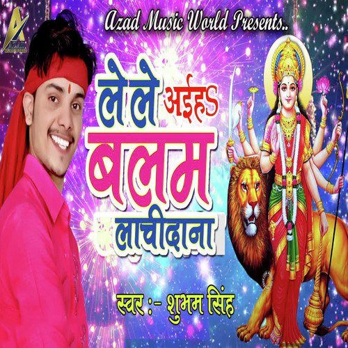 Le Le Aaiha Balam Lachidana by Shubham Singh - Download on PagalFree