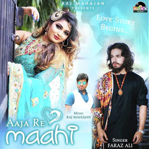 Aaja Re Maahi by Faraz Ali - Download on PagalFree