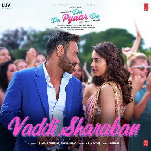 Vaddi Sharaban (From De De Pyaar De) by Akasa, Neeti Mohan, Kamaal Khan, Vishal-Shekhar - Download on PagalFree