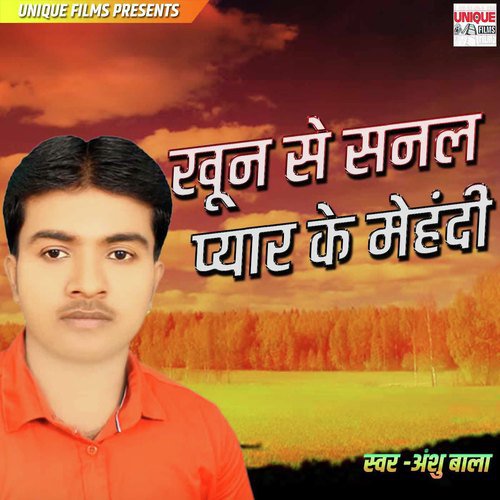 Khoon Se Sanal Pyaar Ke Mehandi by Anshu Bala - Download on PagalFree