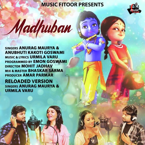 Madhuban (Reloaded Version) by Anurag Maurya, Anubhuti Kakoty Goswami and Urmila Varu - Download on PagalFree