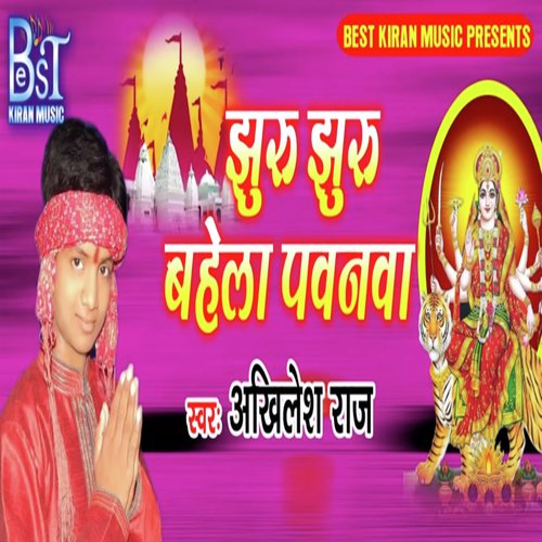 Jhuru Jhuru Bahela Pavnva by Akhilesh Raj - Download on PagalFree