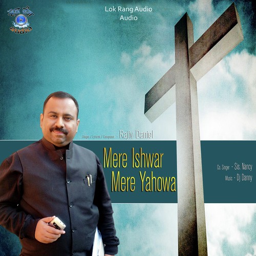 Mere Ishwar Mere Yahowa by Rajiv Daniel, Sis.Nancy - Download on PagalFree