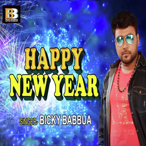 Happy New Year by Bicky Babbua - Download on PagalFree