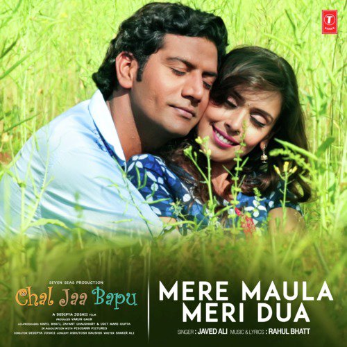Mere Maula Meri Dua (From Chal Jaa Bapu) by Javed Ali, Rahul Bhatt - Download on PagalFree