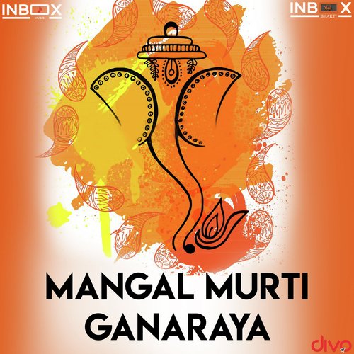 Mangal Murti Ganaraya by Taniskha Sanghvi - Download on PagalFree