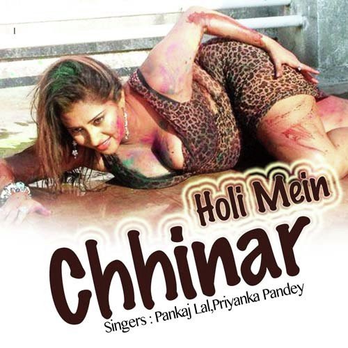 Holi Mein Chhinar by Pankaj Lal Yadav, Priyanka Pandey - Download on PagalFree