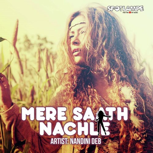 Mere Saath Nachle by Nandini Deb - Download on PagalFree