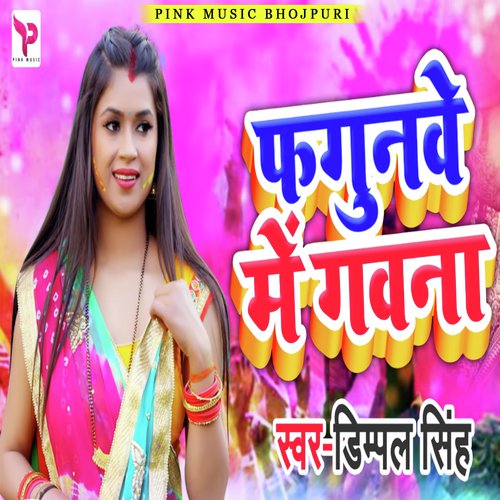 Fagunwe Me Gawna by Dimpal Singh - Download on PagalFree