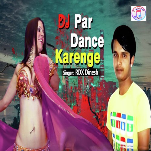 DJ Par Dance Karenge by Raj Rashila, Mamta Raj - Download on PagalFree