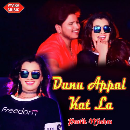 Dunu Appal Kat La by Pratik Mishra - Download on PagalFree