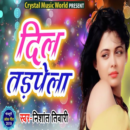 Dil Tadpela by Nishant Tiwari - Download on PagalFree