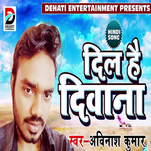Dil Hai Deewana by Avinash Kumar - Download on PagalFree