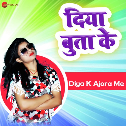 Diya K Ajora Me by Ashish Verma - Download on PagalFree